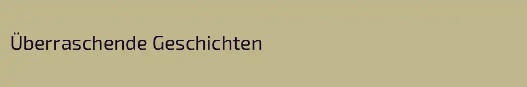 Überraschende Geschichten